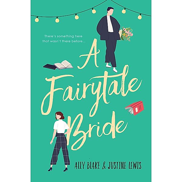 A Fairytale Bride, Ally Blake, Justine Lewis