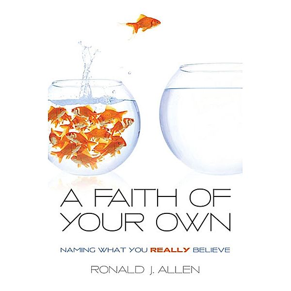 A Faith of Your Own, Ronald J. Allen