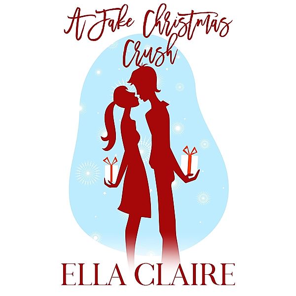 A Fake Christmas Crush, Ella Claire