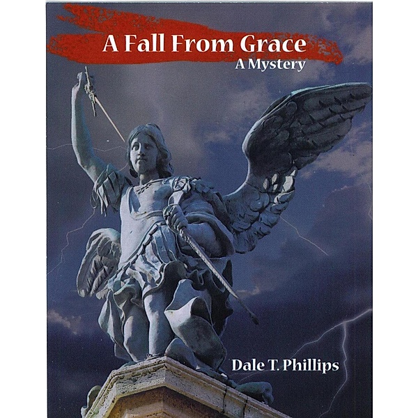A Fall From Grace (The Zack Taylor series, #2), Dale T. Phillips