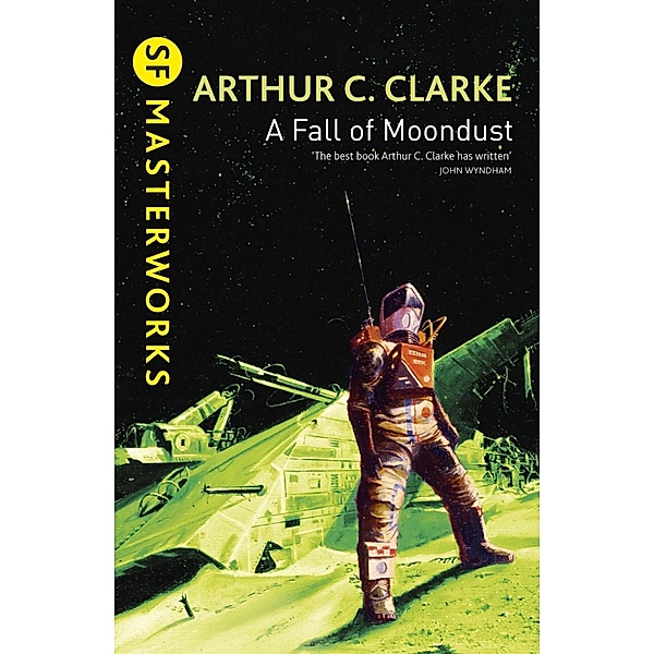 A Fall of Moondust / S.F. MASTERWORKS Bd.94, Arthur C. Clarke
