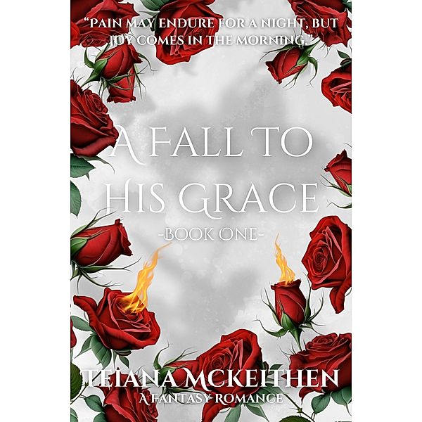 A Fall To His Grace: Book One / A Fall to His Grace, Teiana Mckeithen
