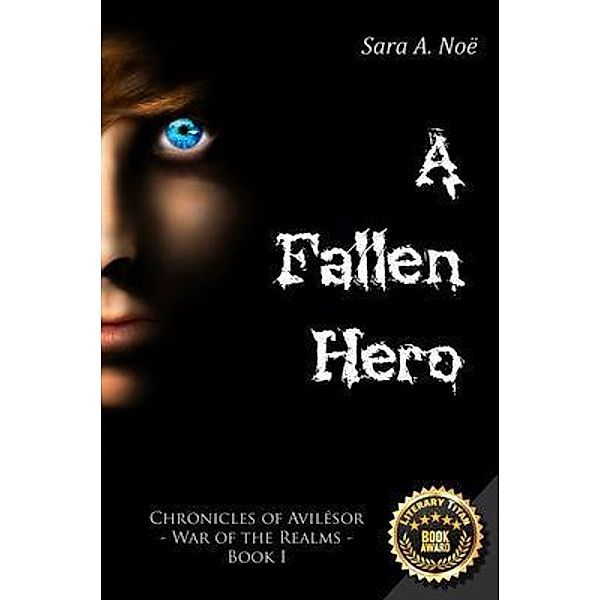 A Fallen Hero / Chronicles of Avilésor: War of the Realms Bd.1, Sara A. Noë