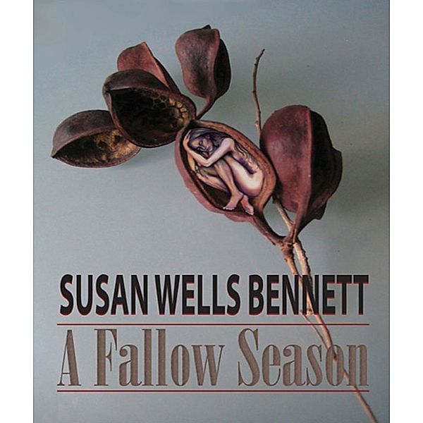 A Fallow Season, Susan Wells Bennett