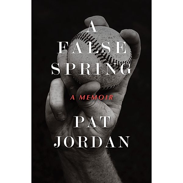 A False Spring, Pat Jordan