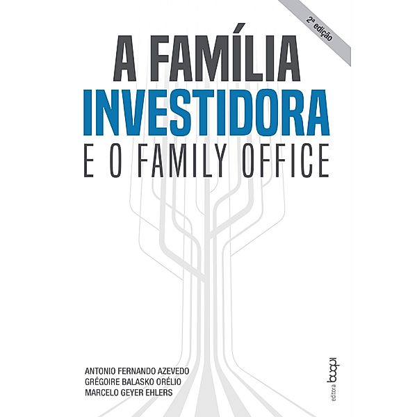 A família investidora e o family office, Antonio Fernando Azevedo, Grégoire Balasko Orélio, Marcelo Geyer Ehlers