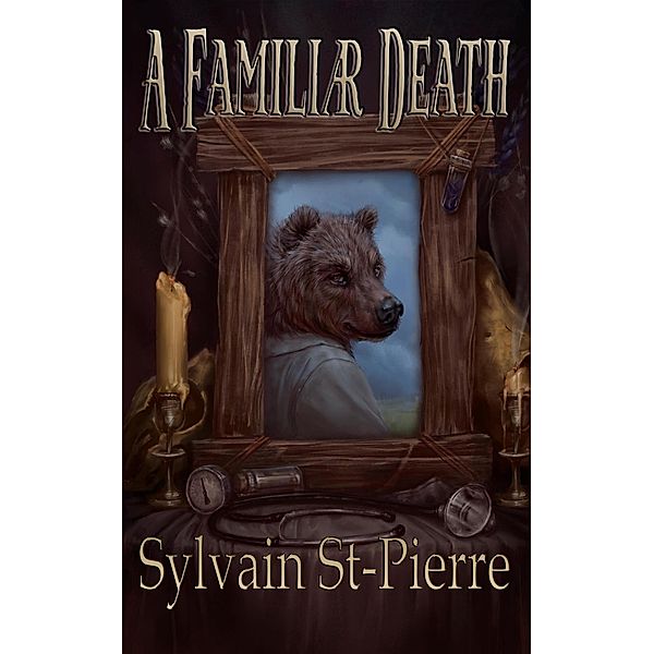 A Familiar Death (Death by Predation, #2) / Death by Predation, Sylvain St-Pierre