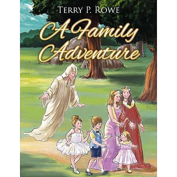 A Family Adventure / Go To Publish, Terry Rowe