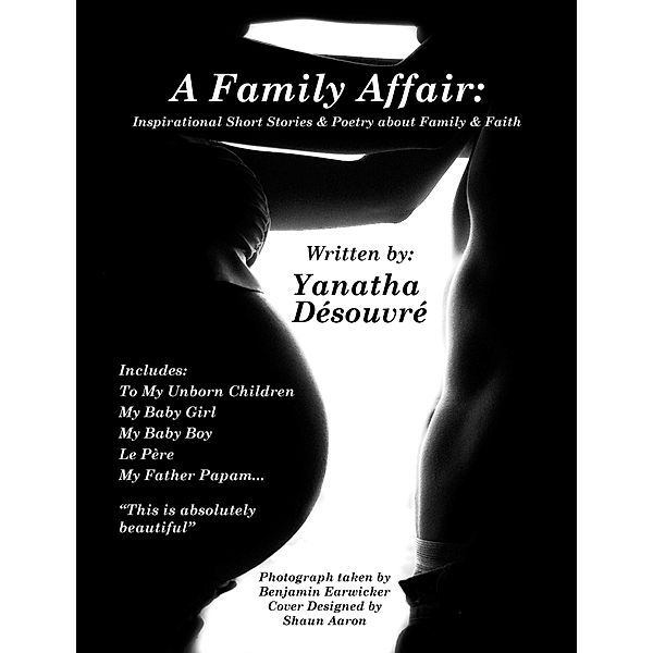 A Family Affair: Inspirational Short Stories & Poetry About Family & Faith, Yanatha Desouvre