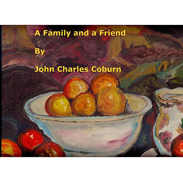 A Family And A Friend, John C Coburn