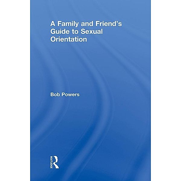 A Family and Friend's Guide to Sexual Orientation