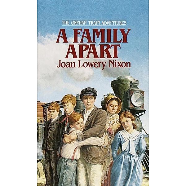 A Family Apart / Orphan Train Adventures, Joan Lowery Nixon