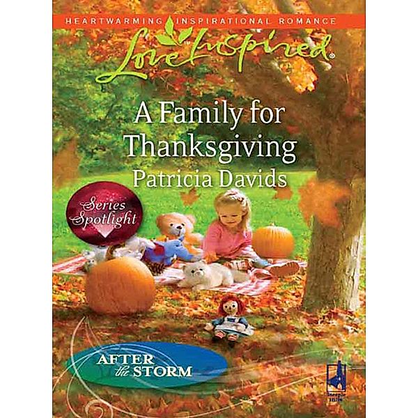 A Family For Thanksgiving (Mills & Boon Love Inspired) (After the Storm, Book 6), Patricia Davids