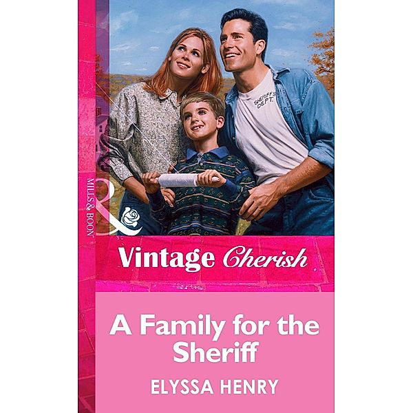 A Family For The Sheriff (Mills & Boon Vintage Cherish) / Mills & Boon Vintage Cherish, Elyssa Henry