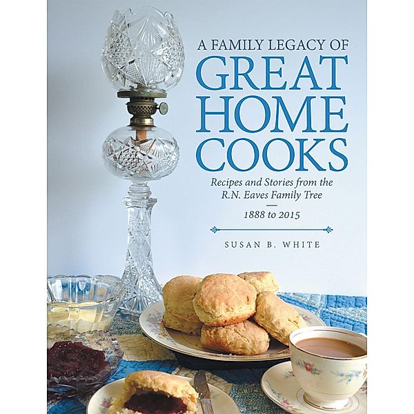 A Family Legacy of Great Home Cooks, Susan B. White