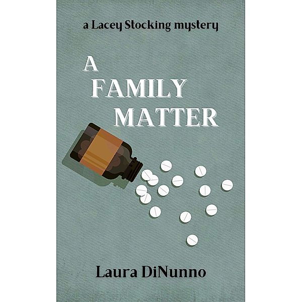 A Family Matter (a Lacey Stocking mystery, #1) / a Lacey Stocking mystery, Laura Dinunno
