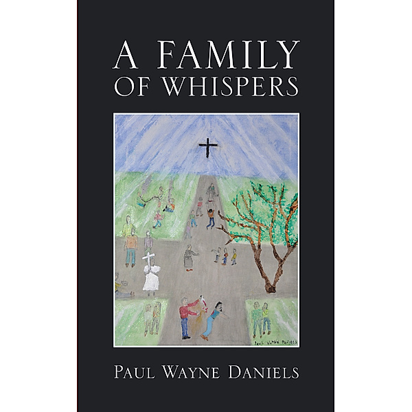 A Family of Whispers, Paul Wayne Daniels