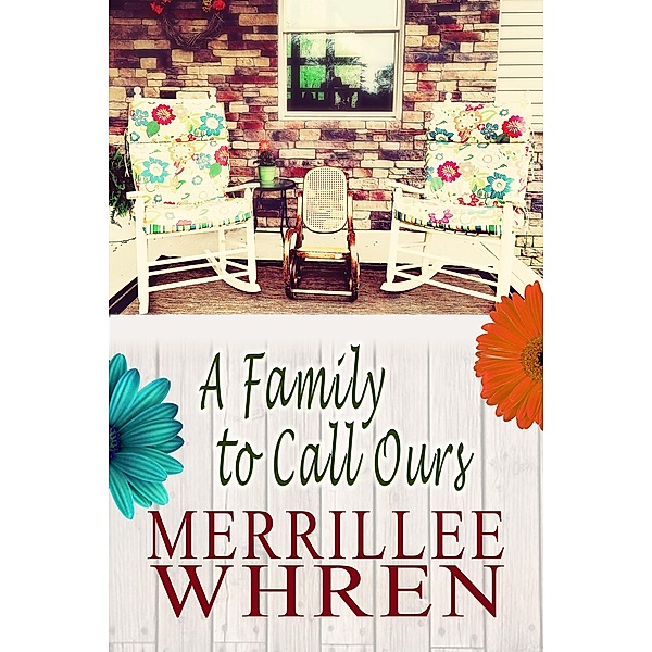 A Family to Call Ours (Front Porch Promises, #4) / Front Porch Promises, Merrillee Whren