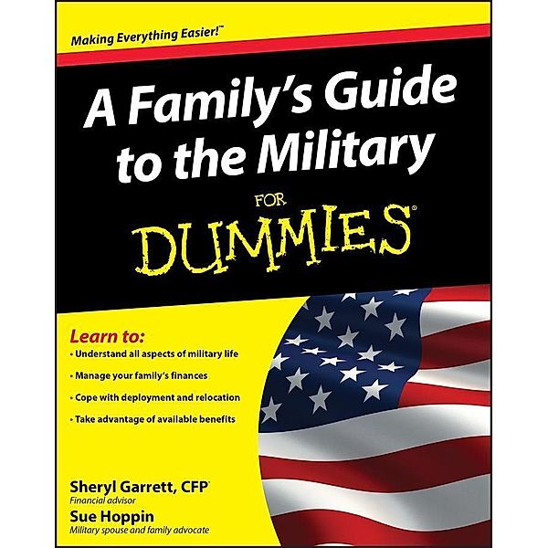 A Family's Guide to the Military For Dummies, Sheryl Garrett, Sue Hoppin