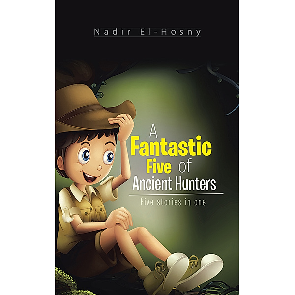 A Fantastic Five of Ancient Hunters, Nadir El-Hosny