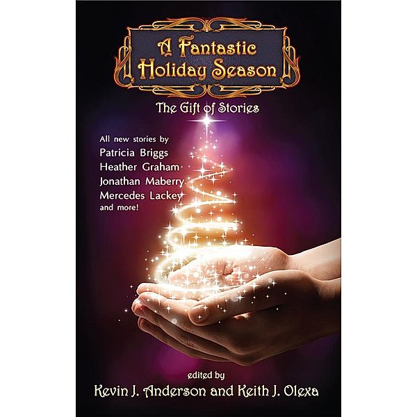 A Fantastic Holiday Season: The Gift of Stories (Volume 2), Kevin J. Anderson, David Boop, Ken Scholes, Mike Resnick, Mercedes Lackey, Jonathan Maberry, Quincy J. Allen, Kristine Kathryn Rusch, Eric James Stone, Patricia Briggs, Brad Torgersen, Heather Graham