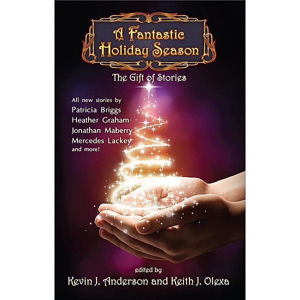 A Fantastic Holiday Season: The Gift of Stories (Volume 2), Kevin J. Anderson, David Boop, Ken Scholes, Mike Resnick, Mercedes Lackey, Jonathan Maberry, Quincy J. Allen, Kristine Kathryn Rusch, Eric James Stone, Patricia Briggs, Brad Torgersen, Heather Graham