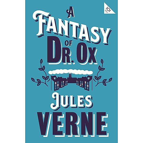 A Fantasy of Dr. Ox, Jules Verne