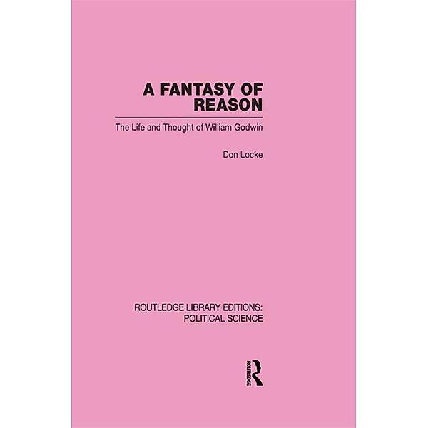A Fantasy of Reason (Routledge Library Editions: Political Science Volume 29), Don Locke