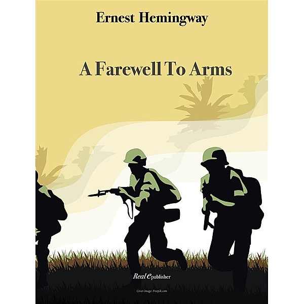 A Farewell To Arms, Ernest Hemingway