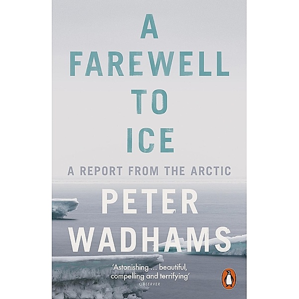 A Farewell to Ice, Peter Wadhams