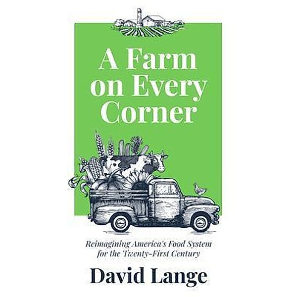 A Farm on Every Corner / New Degree Press, David Lange