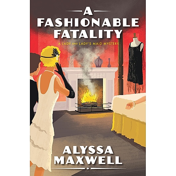 A Fashionable Fatality / A Lady and Lady's Maid Mystery Bd.8, Alyssa Maxwell