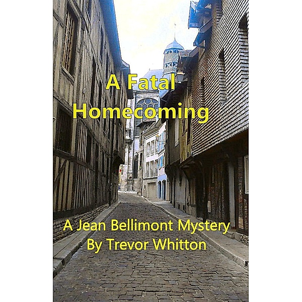 A Fatal Homecoming (Jean Bellimont, #3) / Jean Bellimont, Trevor Whitton
