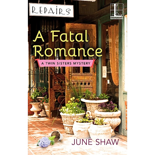 A Fatal Romance / A Twin Sisters Mystery Bd.1, June Shaw