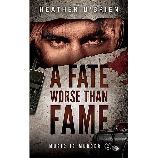 A Fate Worse Than Fame (Music Is Murder, #2) / Music Is Murder, Heather O'Brien