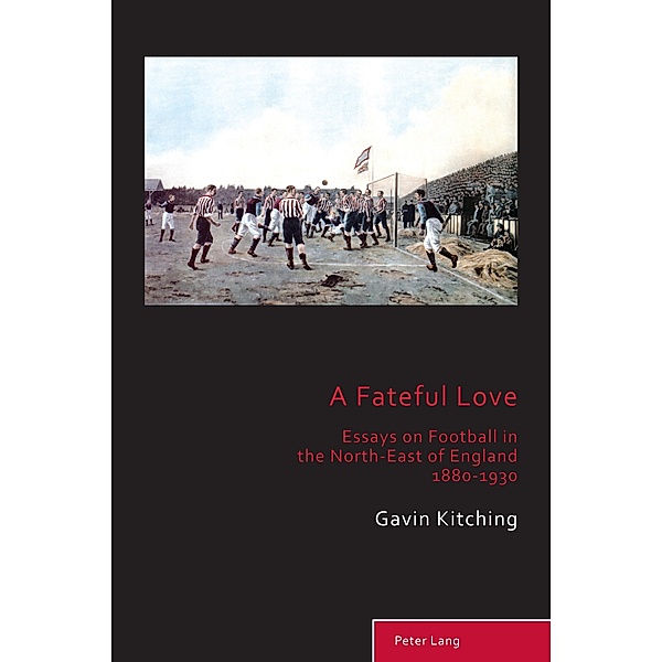 A Fateful Love / Sport, History and Culture Bd.10, Gavin Kitching