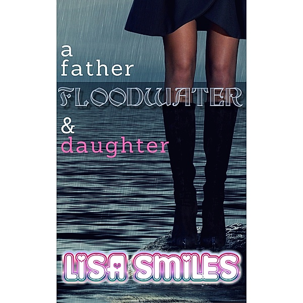 A Father, Floodwater & Daughter, Lisa Smiles