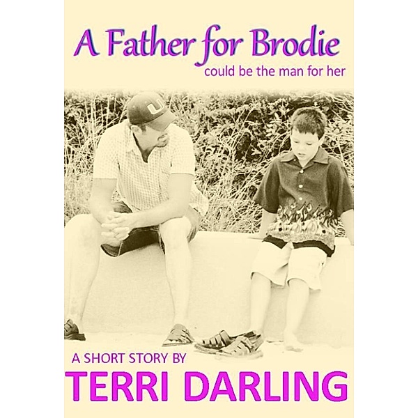 A Father for Brodie, Terri Darling