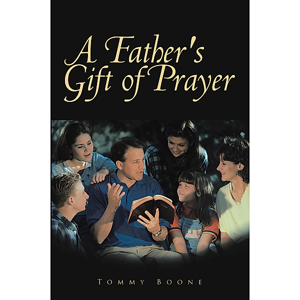 A Father's Gift of Prayer, Tommy Boone