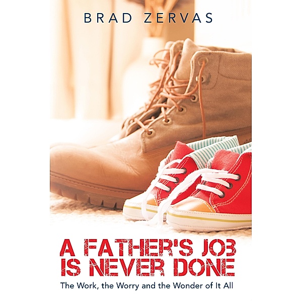 A Father's Job Is Never Done, Brad Zervas