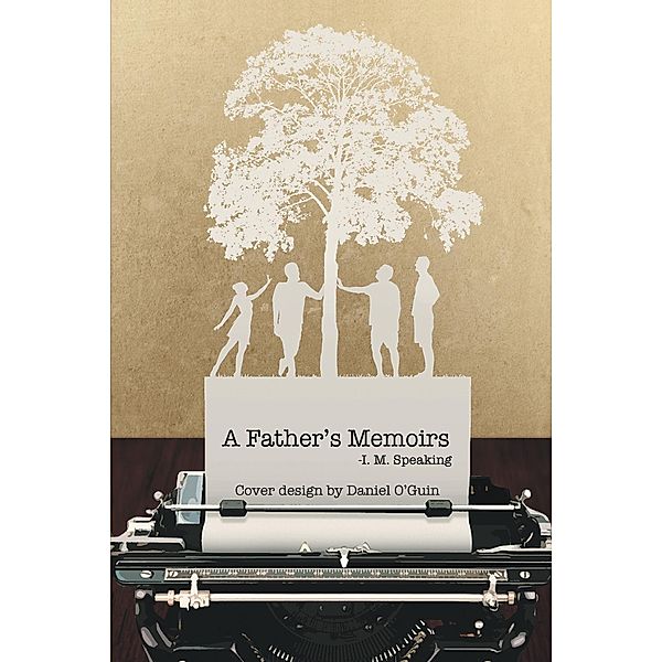 A Father's Memoirs, I. M. Speaking
