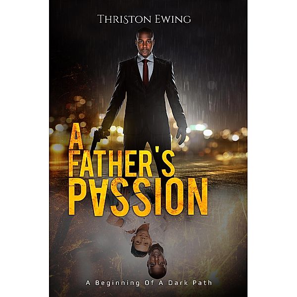 A Father's Passion (A Father's Passion Reloaded) / A Father's Passion Reloaded, Thriston Ewing