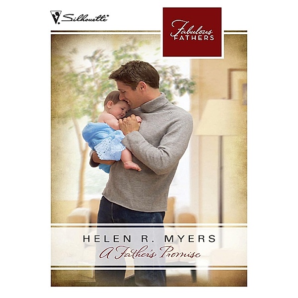 A Father's Promise (Fabulous Fathers, Book 14) / Mills & Boon, Helen R. Myers