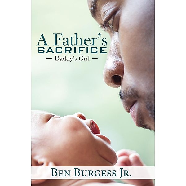 A Father's Sacrifice, Ben Burgess Jr.