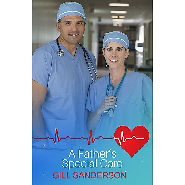 A Father's Special Care / Special Care Baby Unit, Gill Sanderson