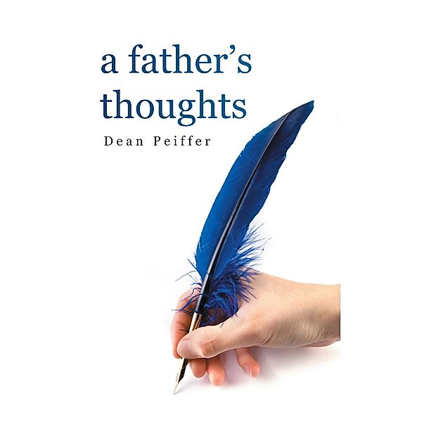 A Father's Thoughts, Dean Peiffer