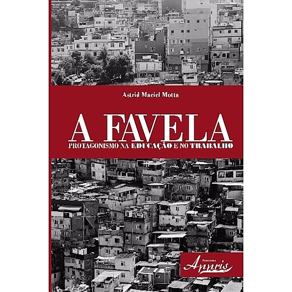 A favela / Educação e Pedagogia, Astrid Maciel Motta