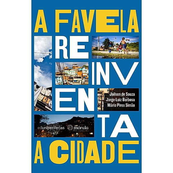 A favela reinventa a cidade, Jailson de Souza, Jorge Luiz Barbosa, Mário Pires Simão