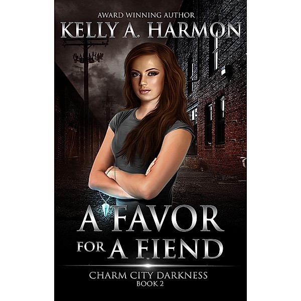 A Favor for a Fiend (Charm City Darkness, #2) / Charm City Darkness, Kelly A. Harmon