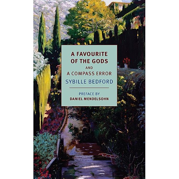 A Favourite of the Gods and A Compass Error / NYRB Classics, Sybille Bedford
